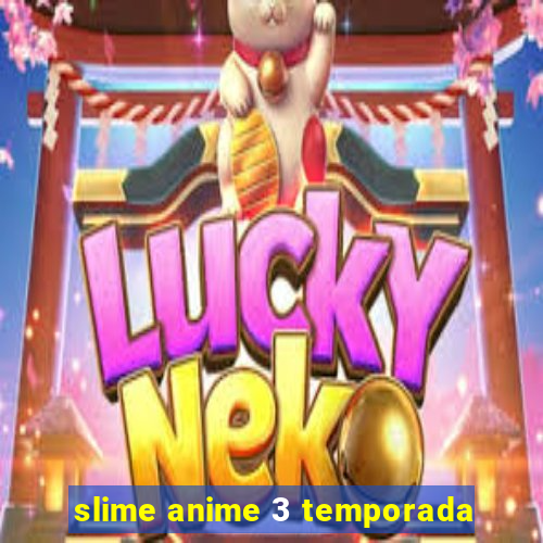 slime anime 3 temporada